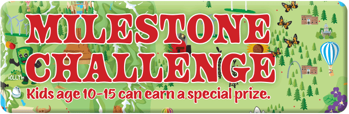 Milestone Challenge, Kids age 10-15 can earn a special prize.
